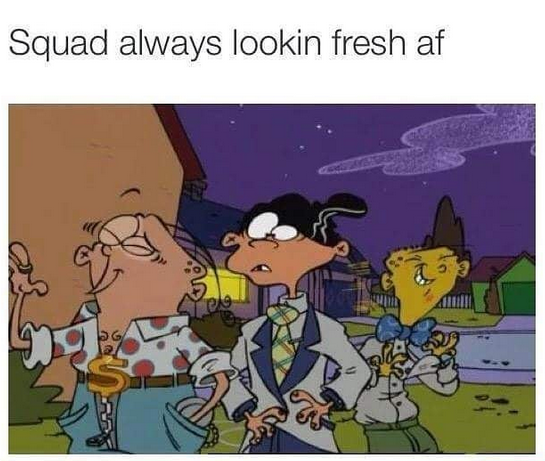 Squad goals.