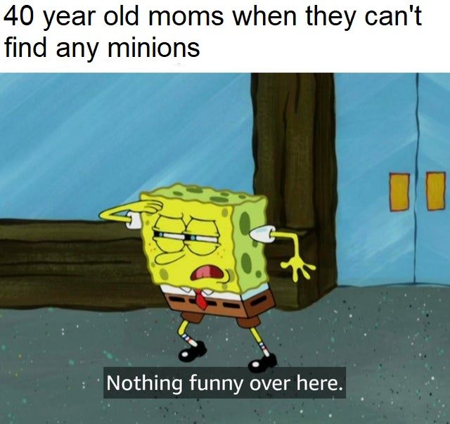 my mom doesn't like my memes
