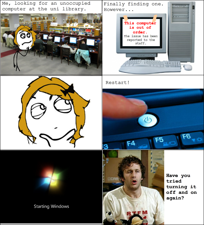 Try to turn. Have you tried turning it off and on again. Turn it off and on again. It crowd have you tried turning it off and on again. Did you try to turn it off and on again.