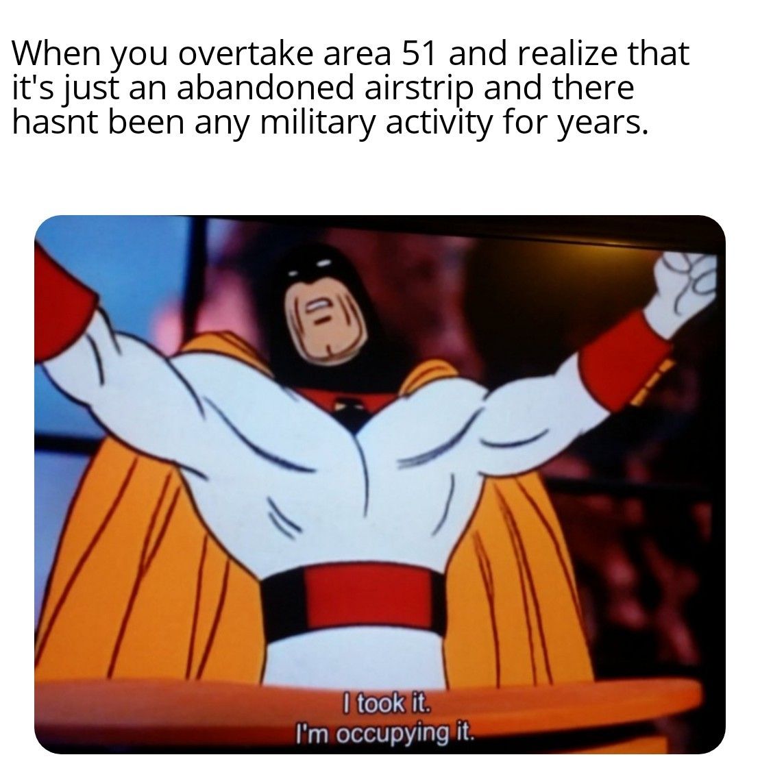 First, area 51, then, the world