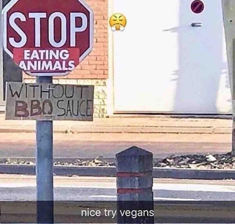 Not today, vegans