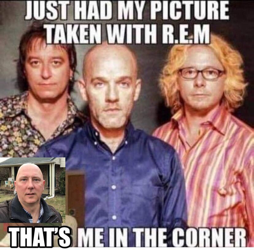 Had my picture taken with R.E.M...