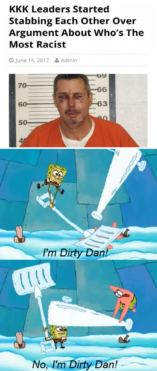 I'm Dirty Dan!