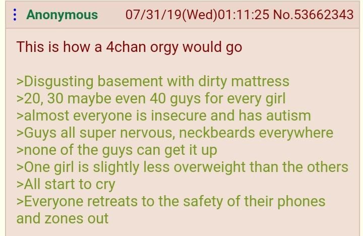 at a HL orgy I would be reverse gangbanged by all the girls and the rest of you would watch