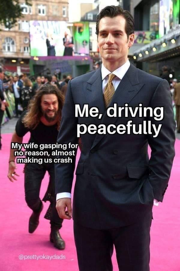 Every drive with my wife...