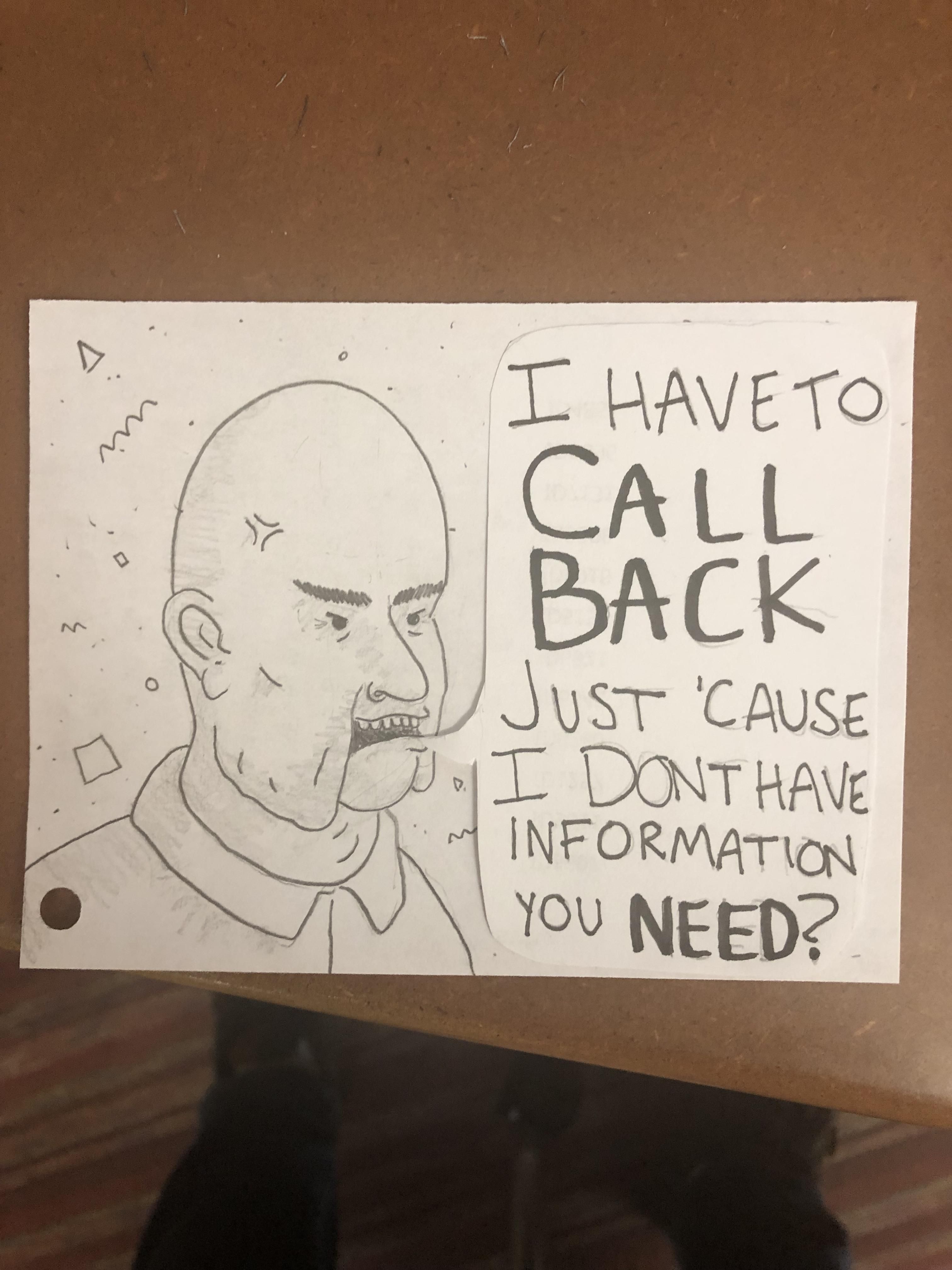 I work at a call center. Sometimes I like to try and draw what my callers look like. Here’s Ed from today:
