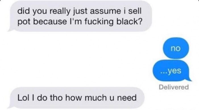 I'm gonna say the n word