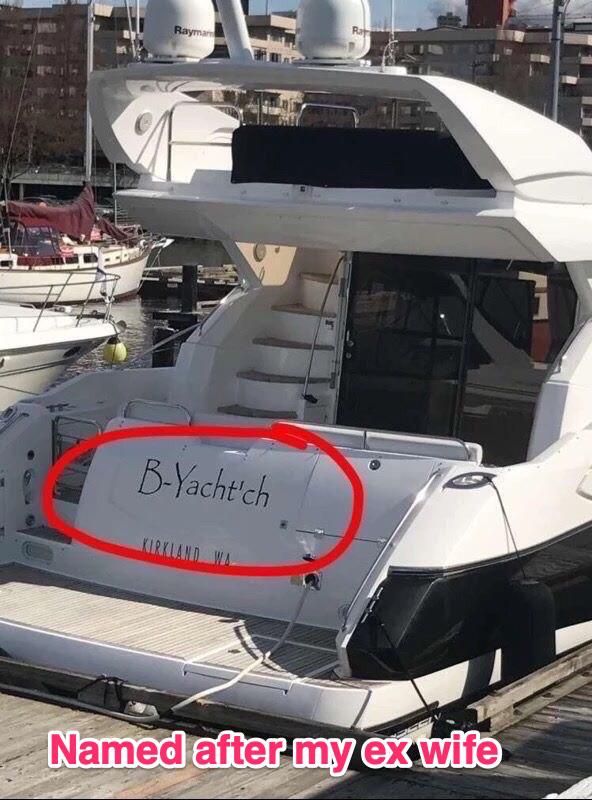 Named the Yacht after the ex wife