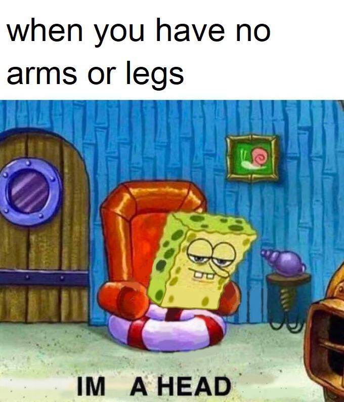 SpongeBob ain't got no legs