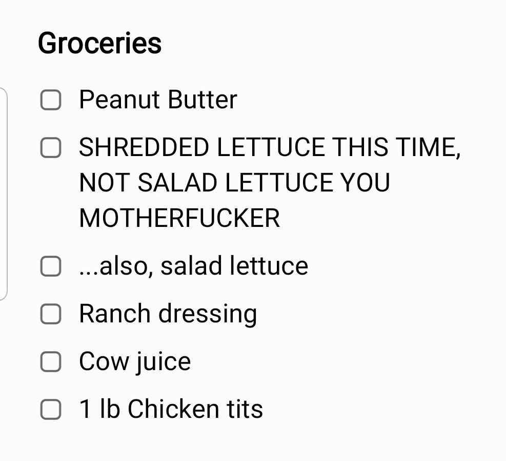 This very mature grocery list my rommate sent to me