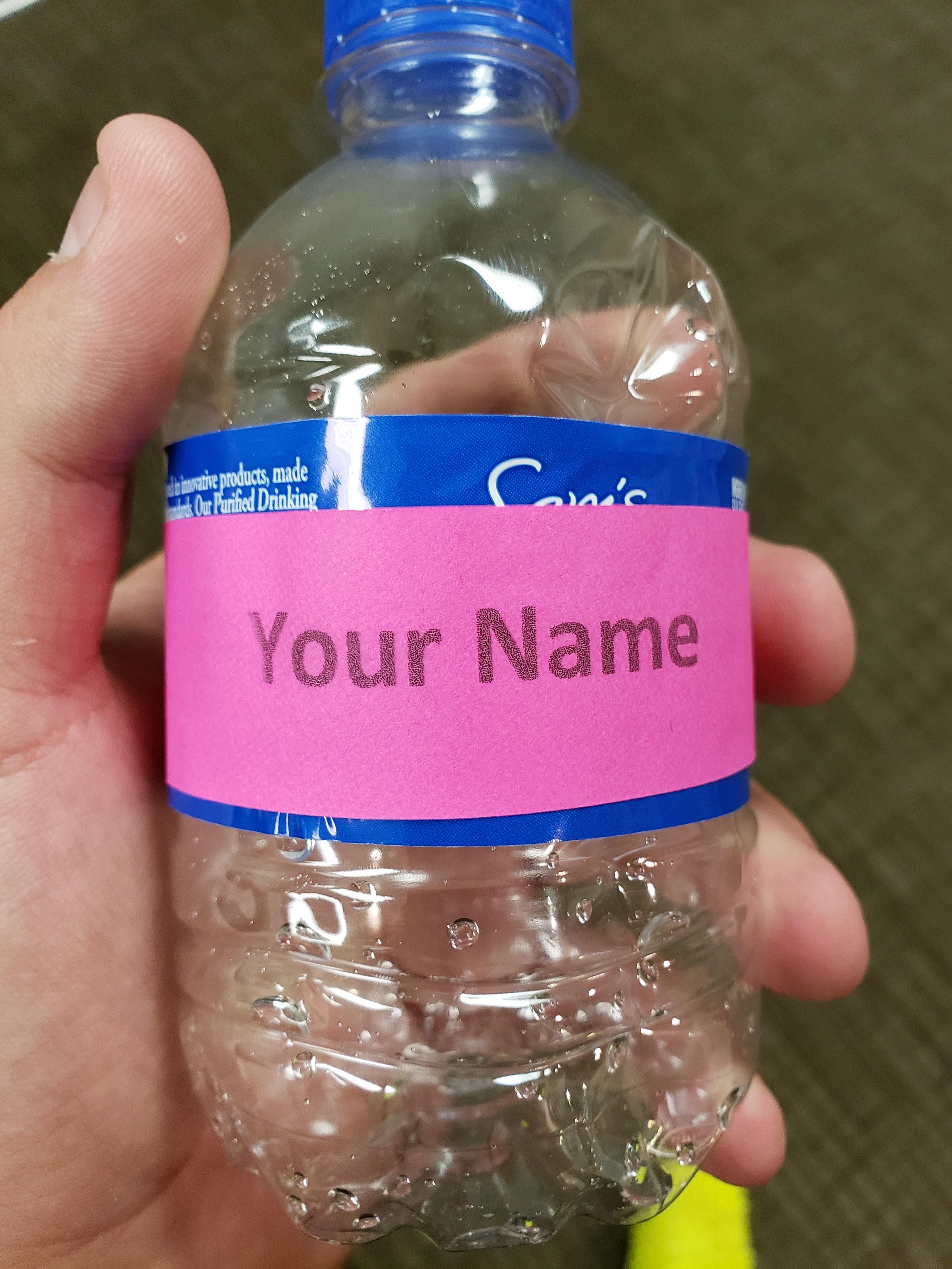 My uber driver told me that there is water bottle with "your name" on it under the seat and this is what I was given