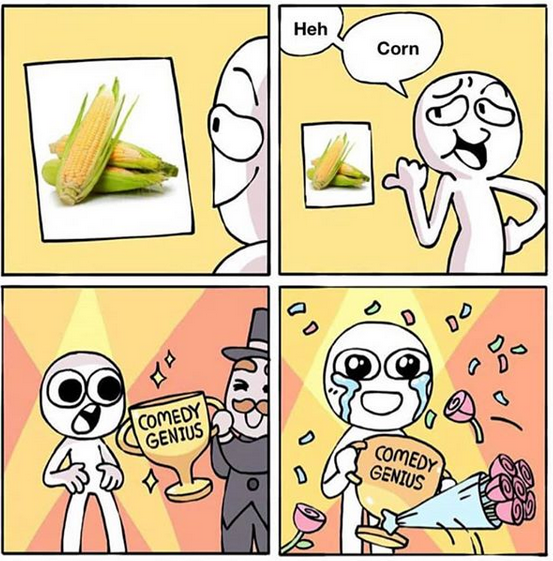 Comedy.