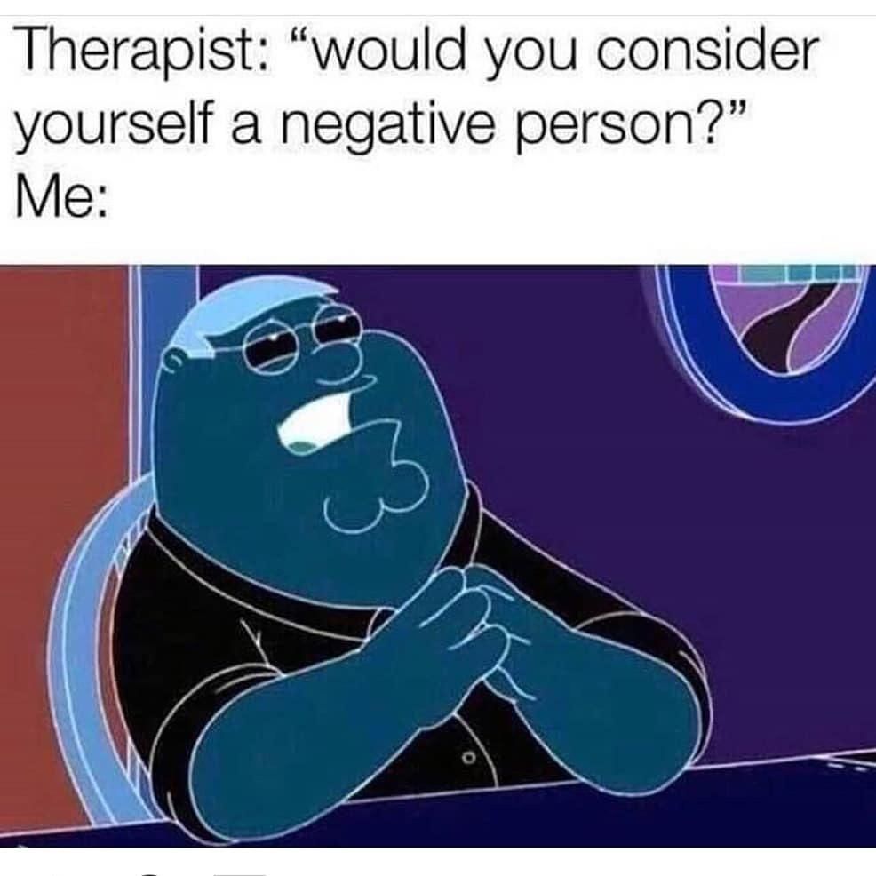 I'm not negative, I'm realistic