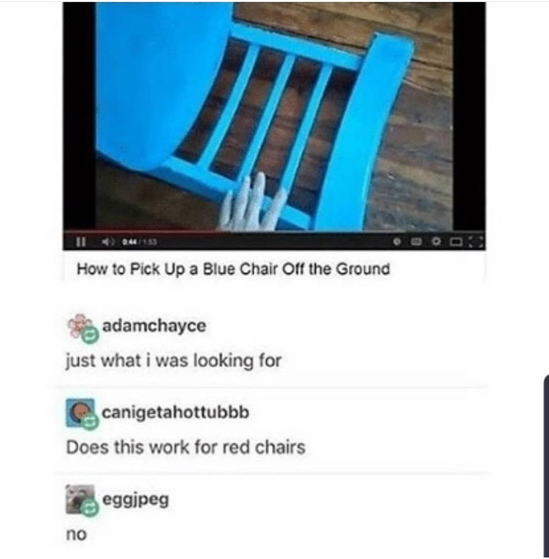 How to pick up a blue chair off the ground!