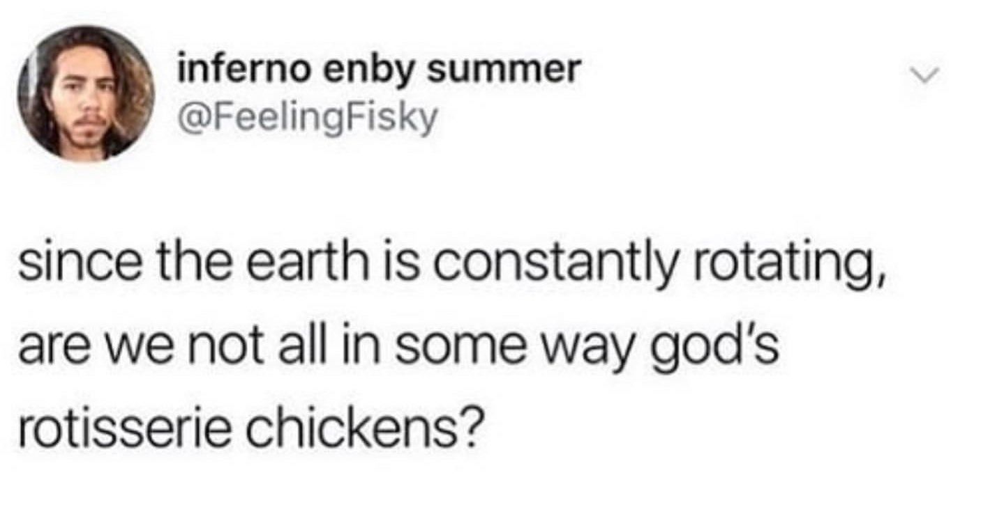 Global warming is just God turning up the oven
