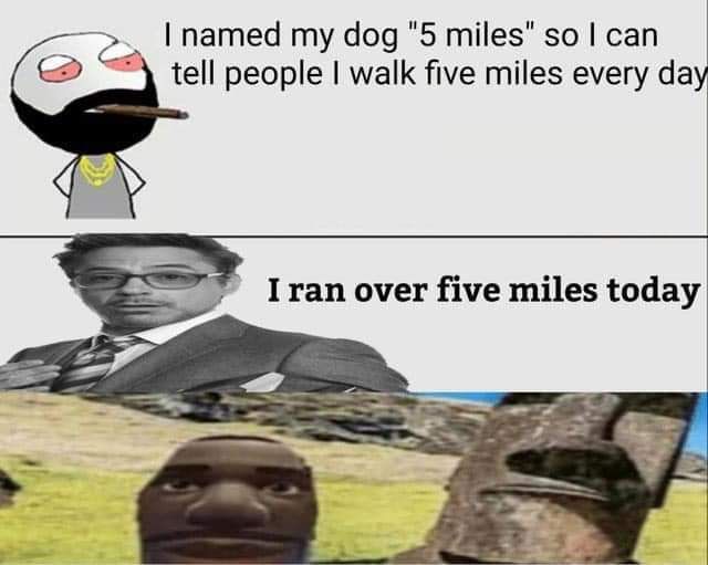 But I would walk 500 miles <music emoji>