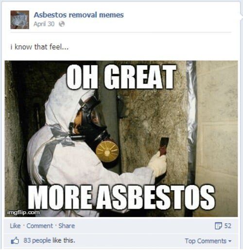 Asbestos removal memes