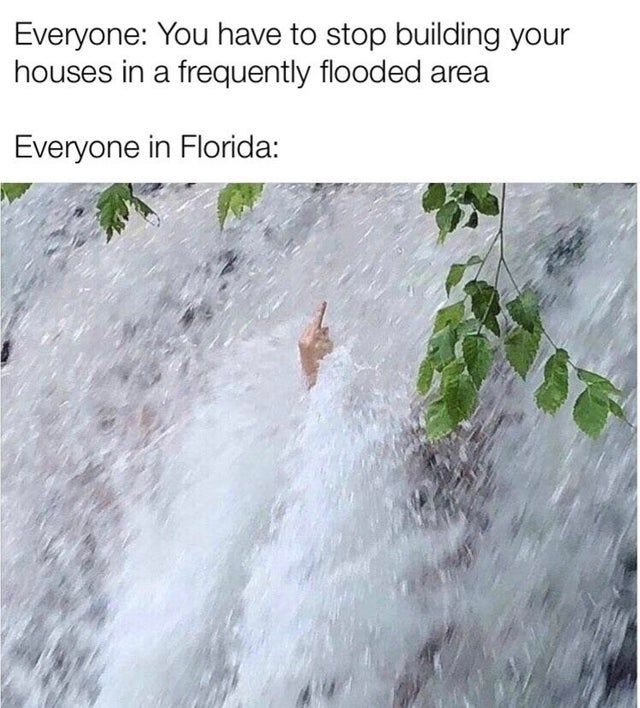 isn't the entire Florida a frequently flooded area though?