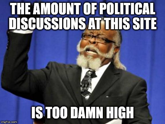 Can we please take the political discussions a notch down?