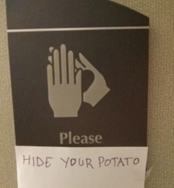 Just a quick reminder to conceal your potato