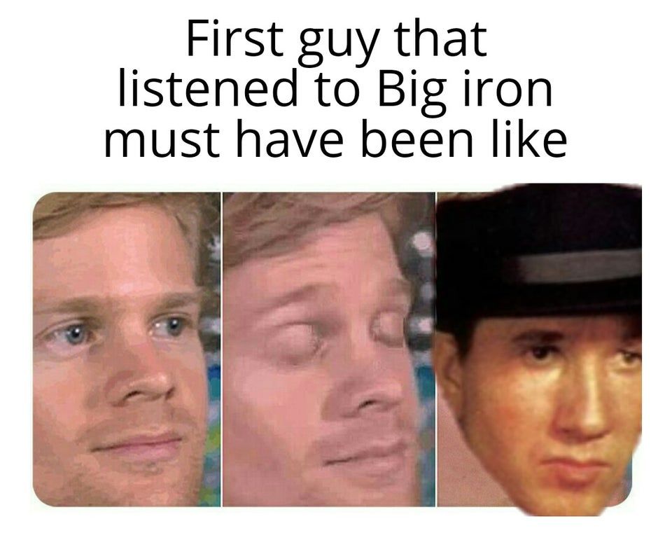 MY BIG IRON IS LONG AND HARD