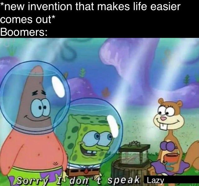 "At your age we did it with pencil and paper"
