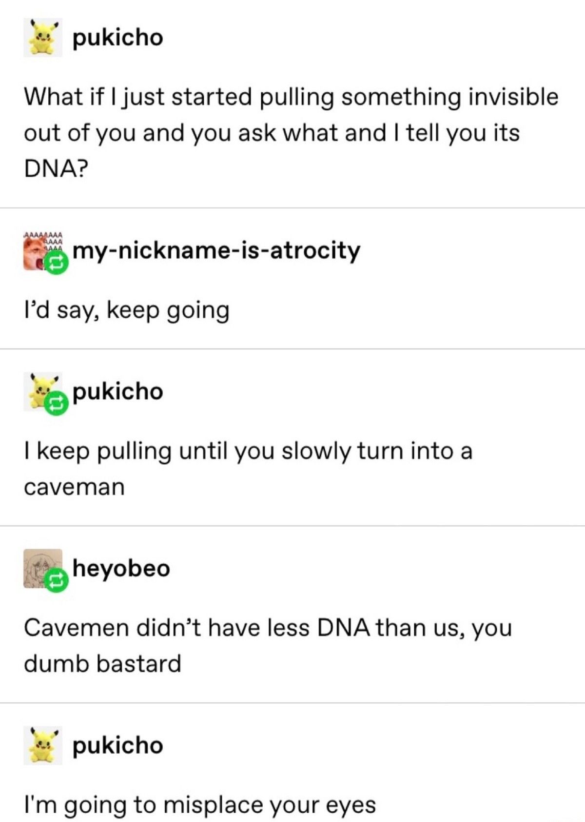 Maybe he can take out my second chromosome