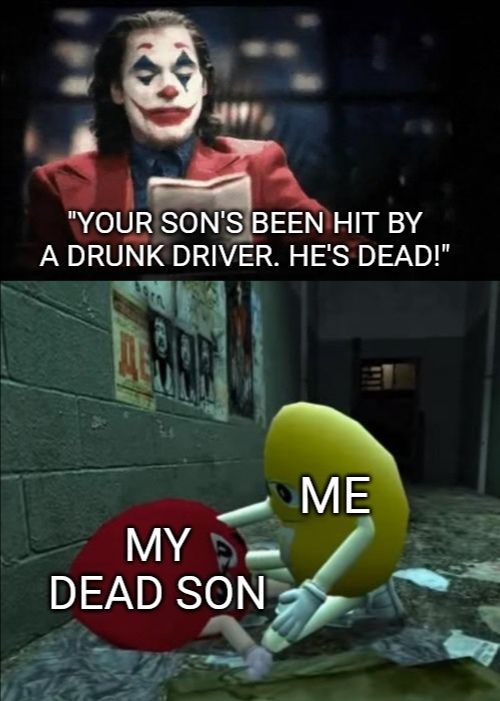 #memevember When your son gets hit by a drunk driver and dies