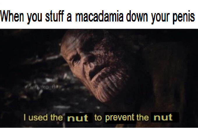 small price to pay for not nutting