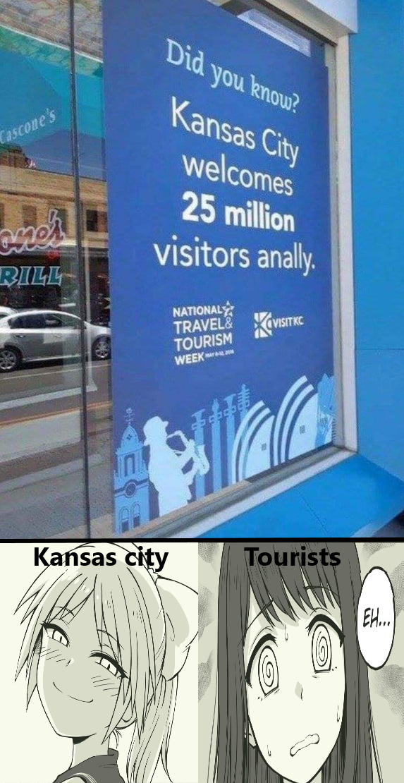 I heard most people from Kansas have a real stick up their ass