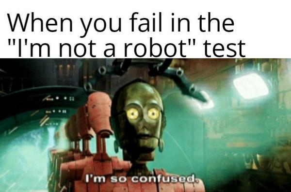 but I am a robot, beep boop