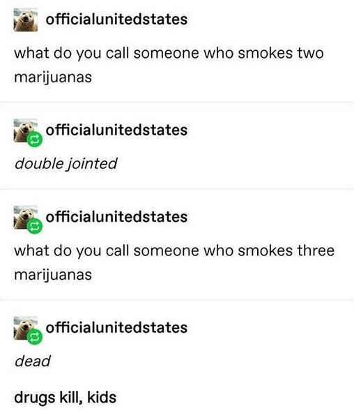 Don't do drugs kids.