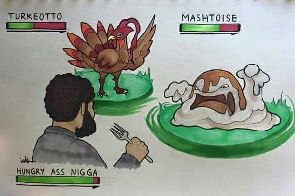 Laughed way too hard at this. Happy Turkey Day!!