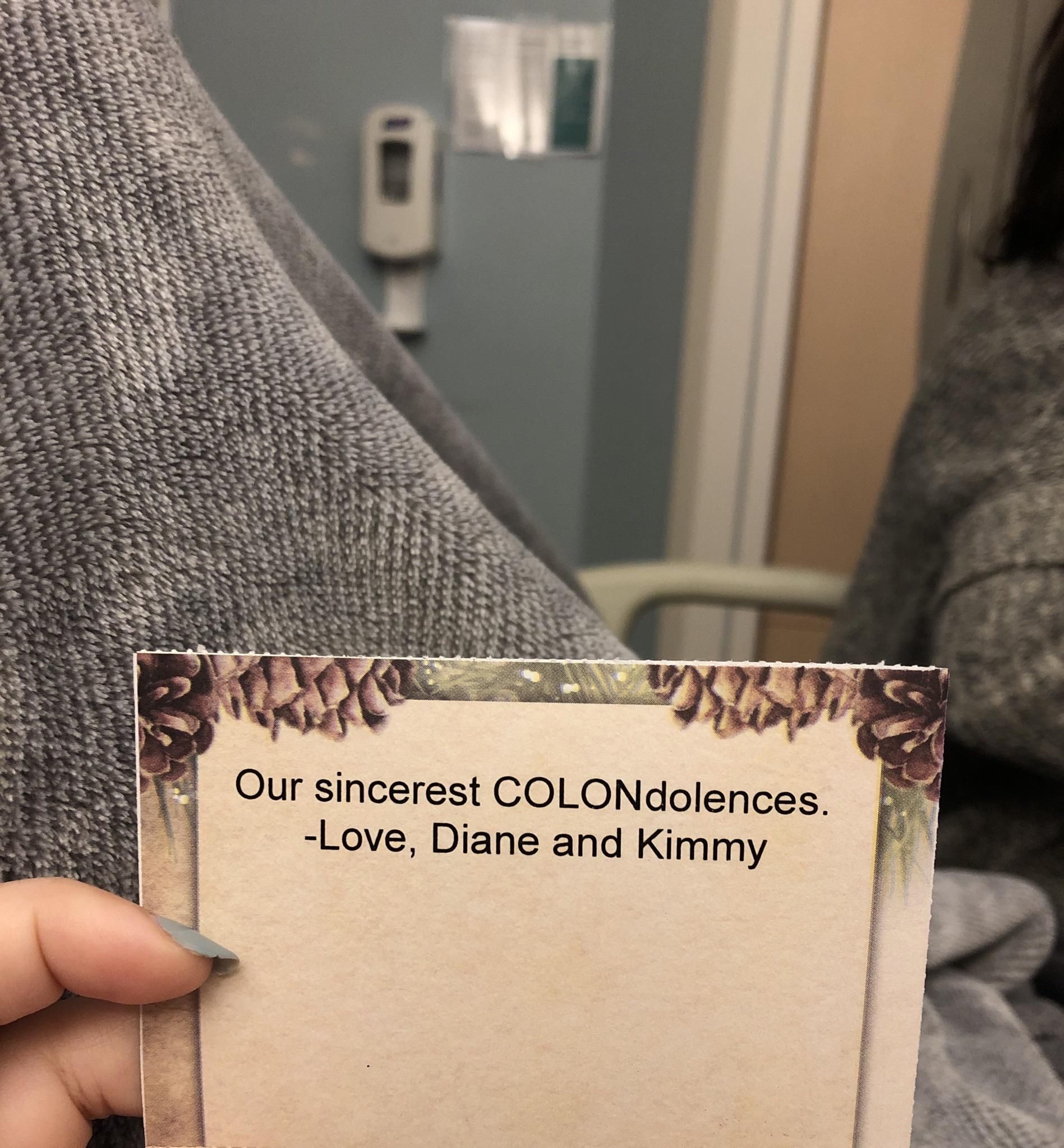 i’m in the hospital for the week as i’ve just been diagnosed with ulcerative colitis. this was on the card that came with the flowers my sisters sent me