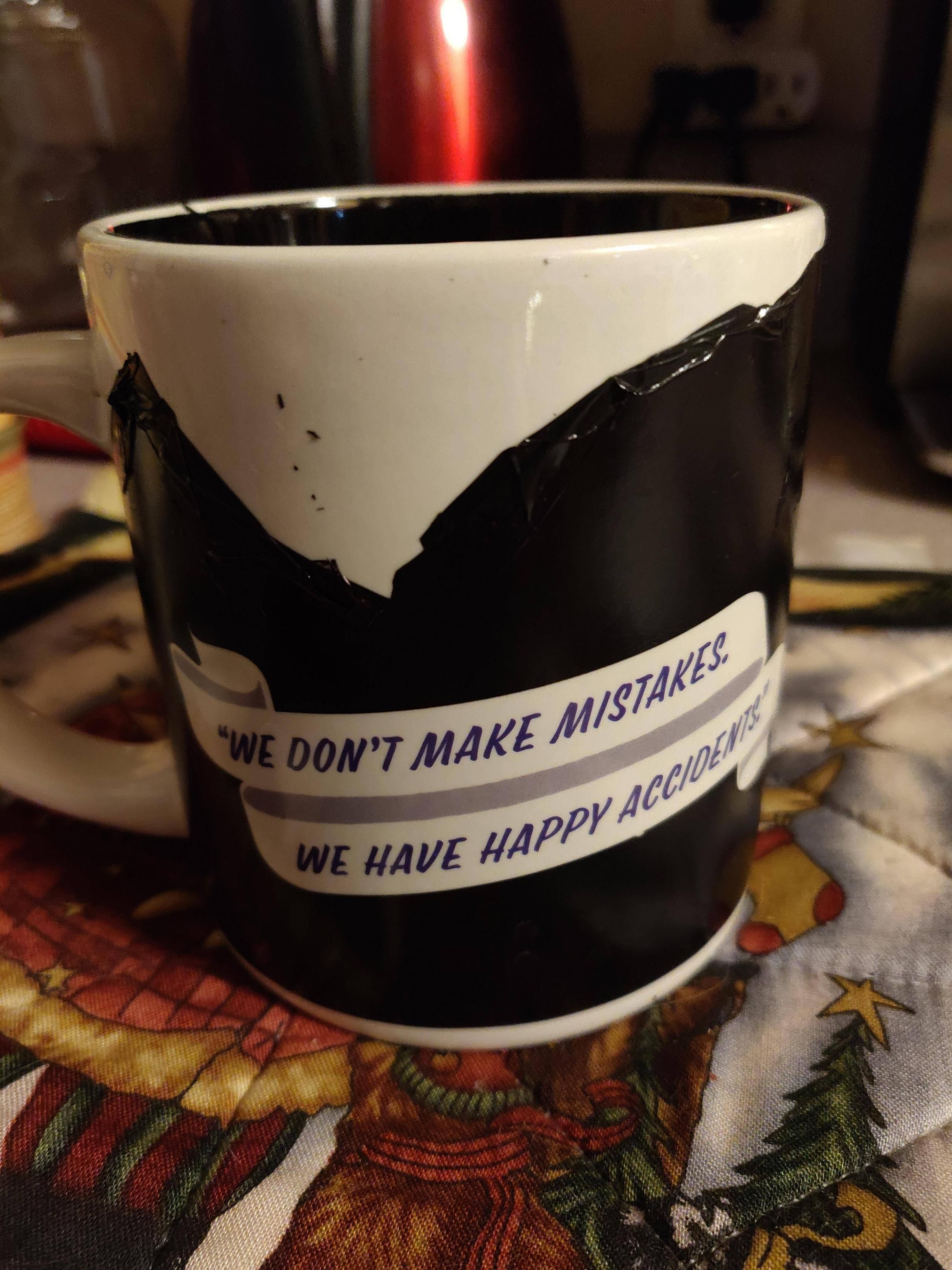 My wife accidentally ran my color-changing Bob Ross coffee mug through our new dishwasher. I told her I wasn't even upset because...