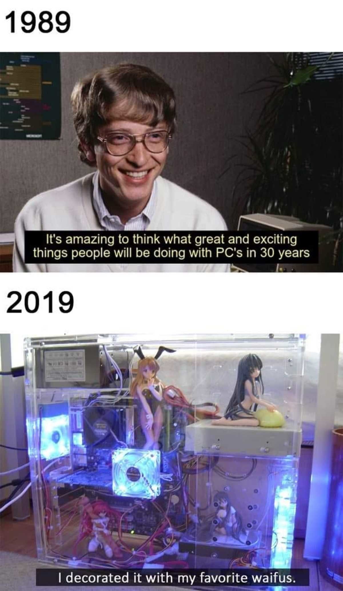 His waifus are trash and so is his PC (^: