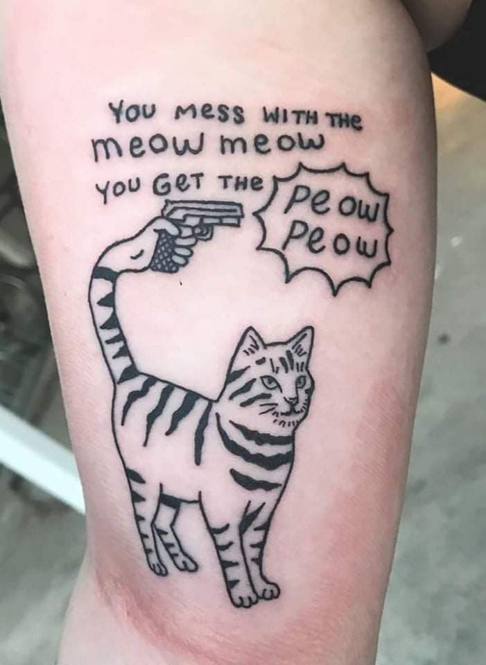 Mess with the meow meow.