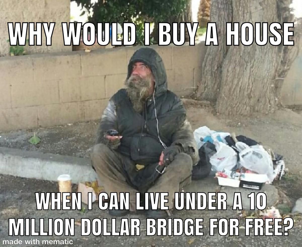 The homeless mindset is the best mindset