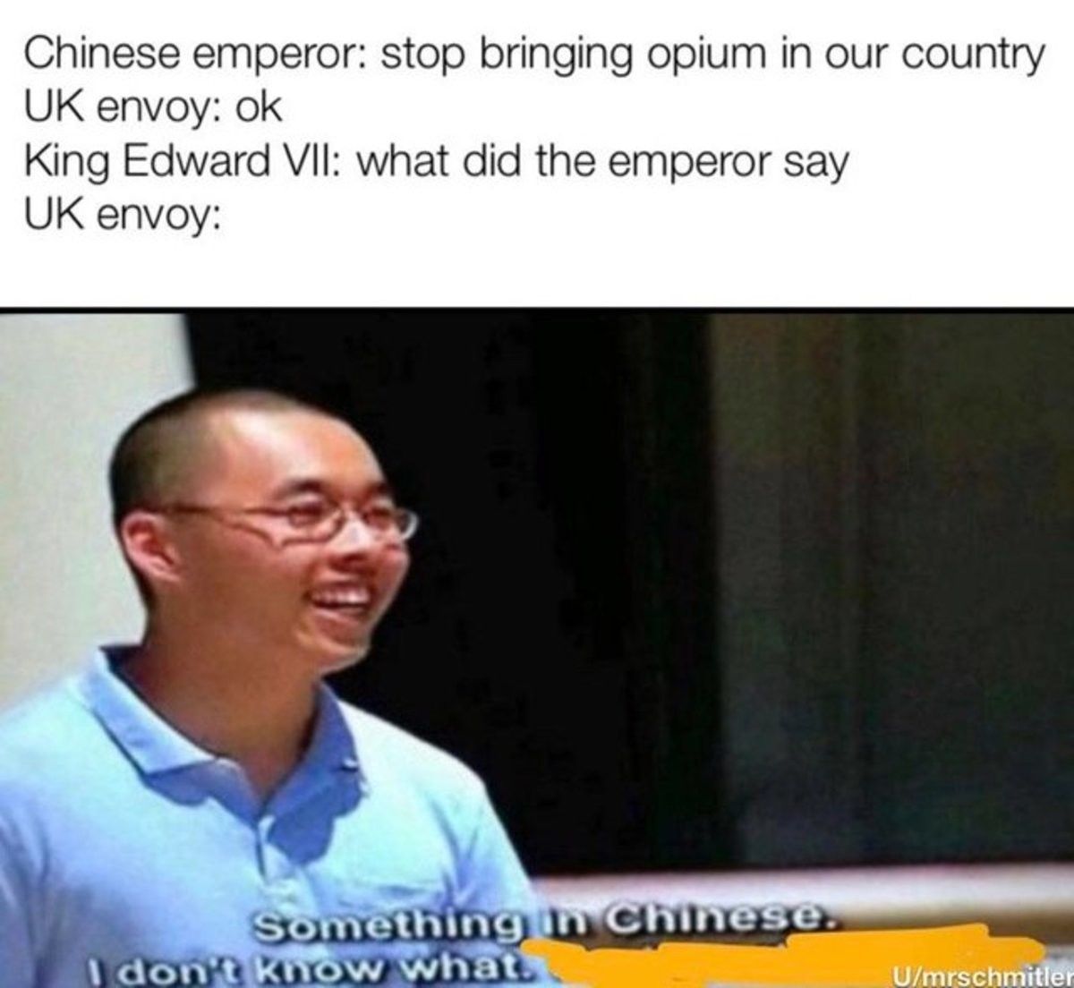 he said he wanted us to force them into opium addiction