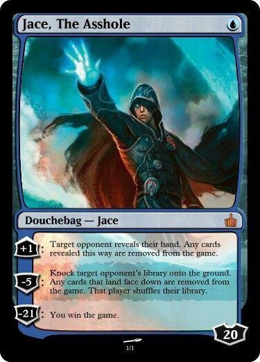 Jace, the A**hole