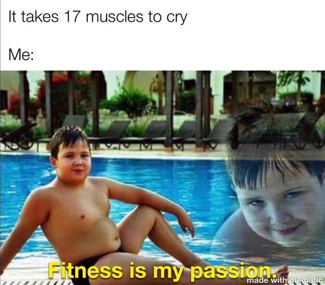 You know, I'm something of a fitness myself.