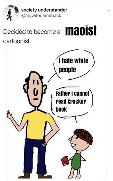 Maoism or bust retards.