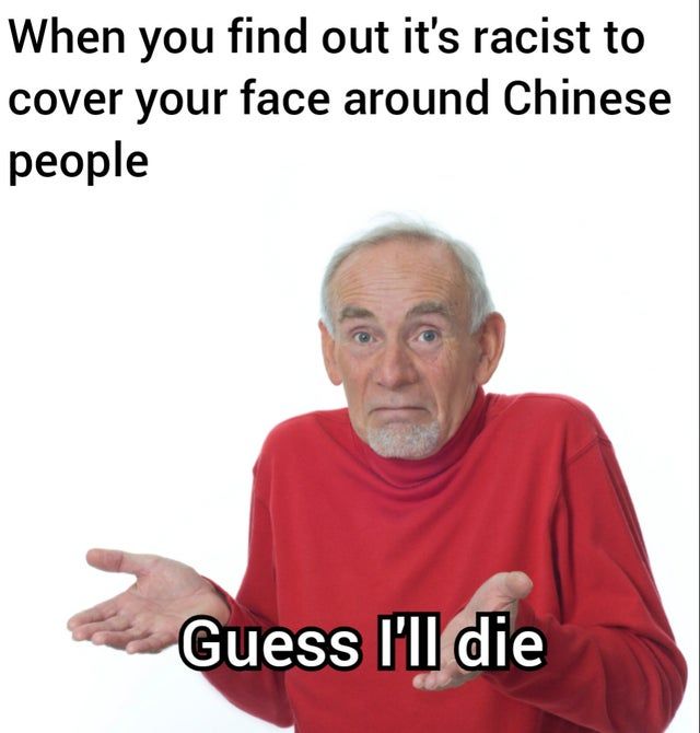 I'll be racist and live