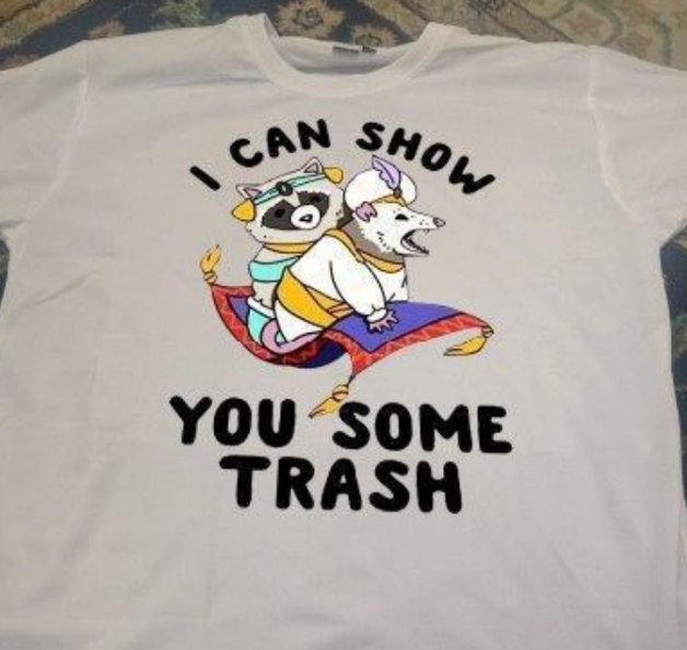 I Can Show You Some Trash