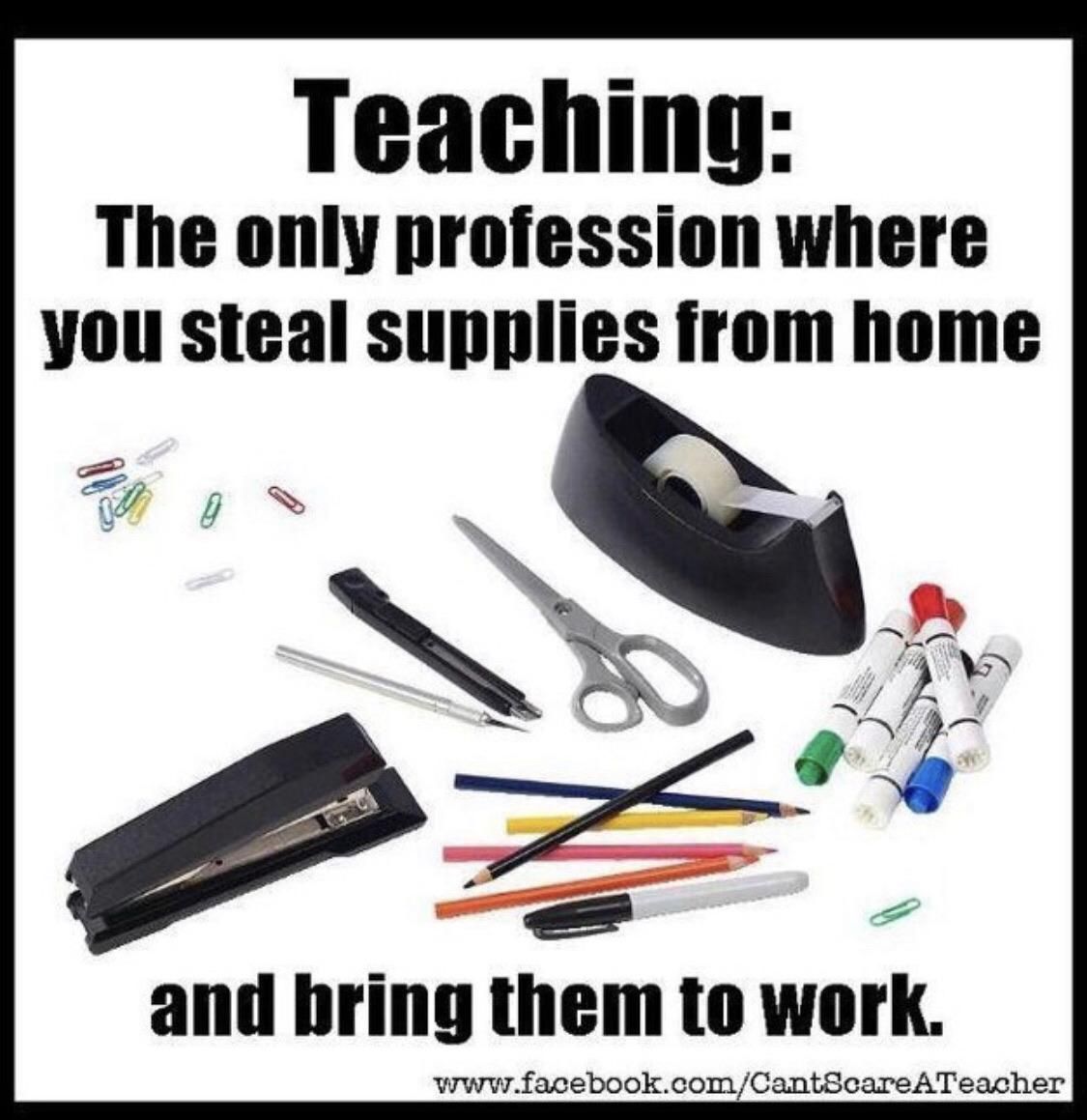 Teachers having to steal from home to supply the classroom.
