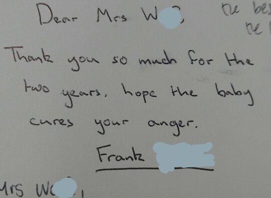 My friend is a high school teacher about to go on maternity leave. This message was written by a student on her farewell card.