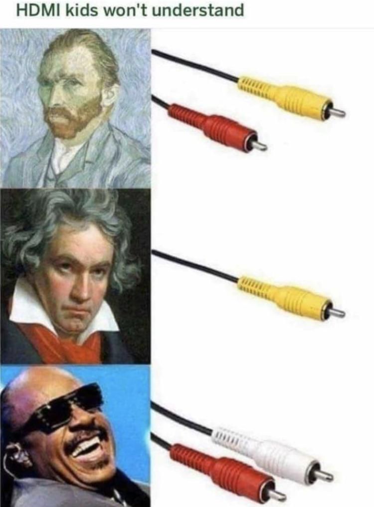 HDMI kids would not understand this