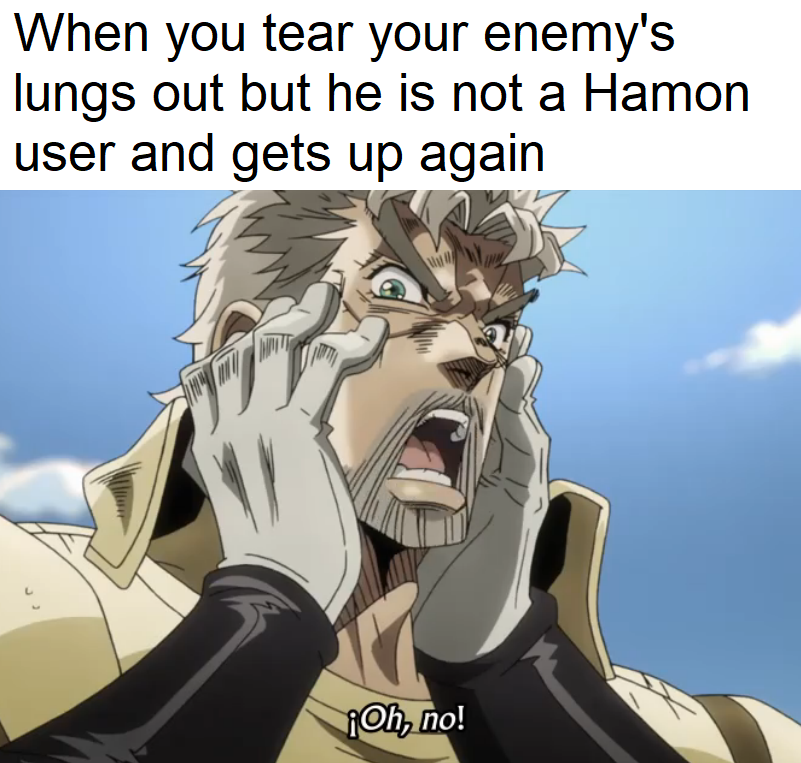 "Lungs are vital to a Hamon user!" - Joseph Joestar