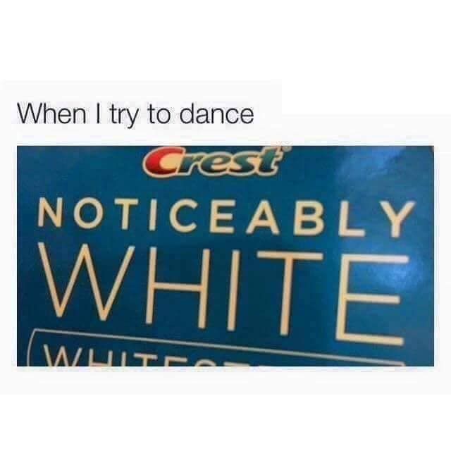 Apparently not dancing at all is also white af