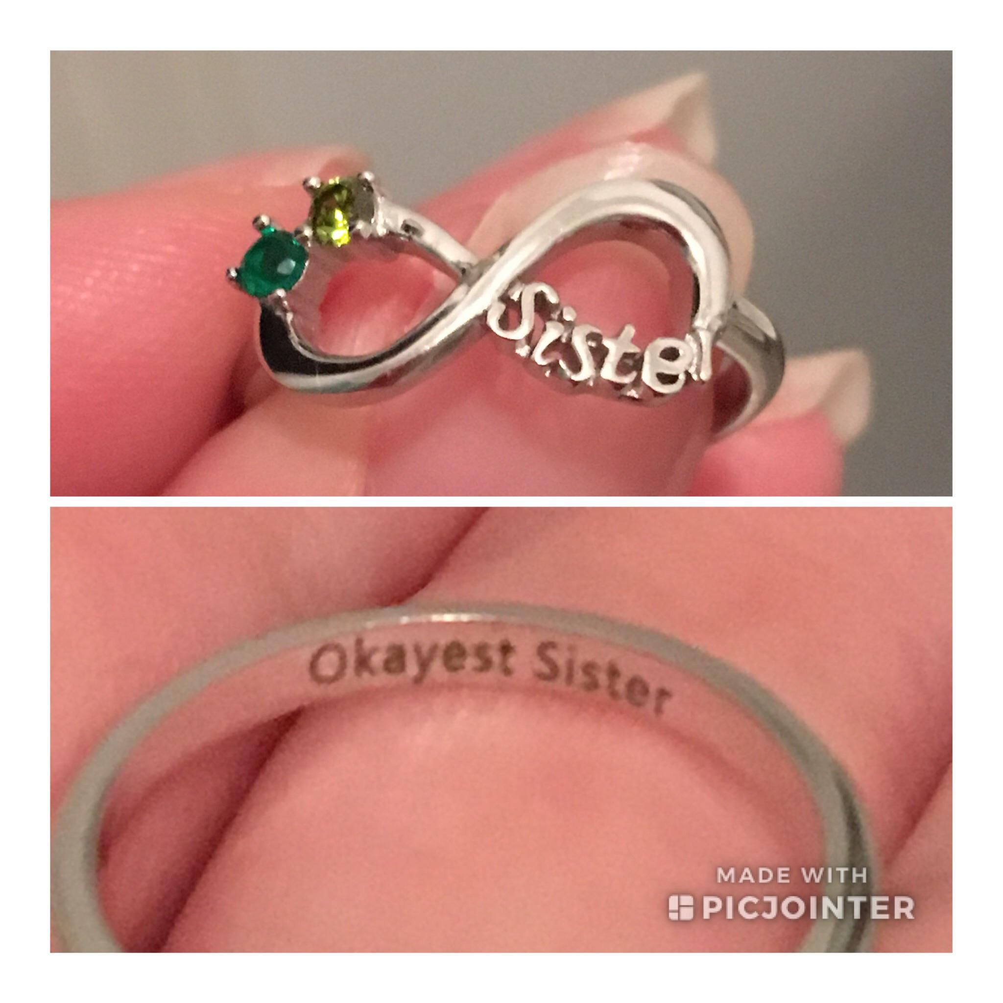 My sister bought me this ring with our birthstones for my birthday with a super sentimental message engraved on the inside